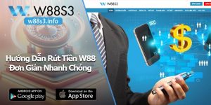 Hướng Dẫn Rút Tiền W88 Đơn Giản Nhanh Chóng