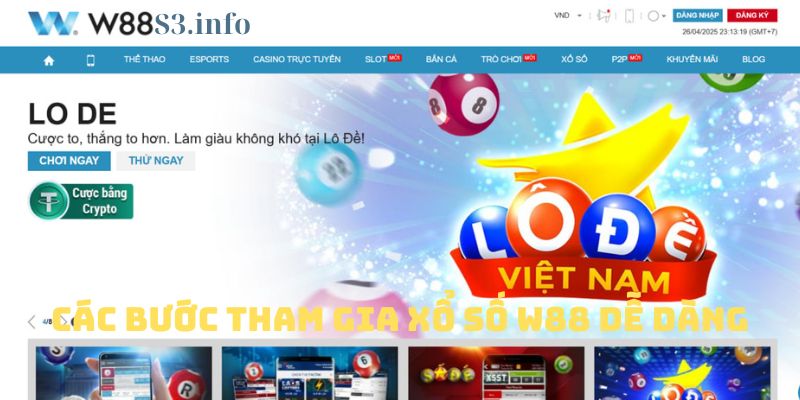 Các Bước Tham Gia Xổ Số W88 Hiệu Quả