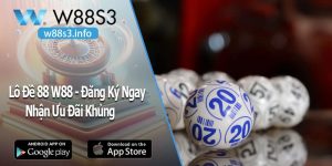 Lô Đề 88 W88 - Đăng Ký Ngay Và Nhận Ưu Đãi Khủng